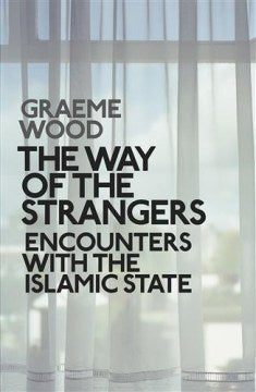 Way of Strangers: Encounters with the Islamic State - MPHOnline.com