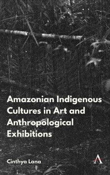 Amazonian Indigenous Cultures in Art and Anthropological Exhibitions - MPHOnline.com