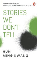 Stories We Don’t Tell (Threading Worlds: Conversations on Mental Health) - MPHOnline.com