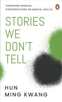 Stories We Don’t Tell (Threading Worlds: Conversations on Mental Health) - MPHOnline.com