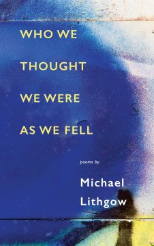 Who We Thought We Were As We Fell - MPHOnline.com