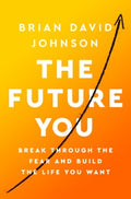 The Future You - Break Through the Fear and Build the Life You Want - MPHOnline.com