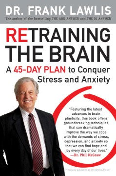 Retraining the Brain - A 45-day Plan to Conquer Stress and Anxiety - MPHOnline.com