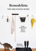 Remodelista - The Organized Home: Simple, Stylish Storage Ideas for All over the House - MPHOnline.com