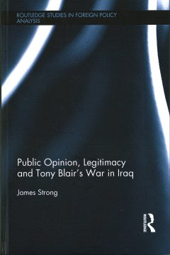 Public Opinion, Legitimacy and Tony Blair's War in Iraq - MPHOnline.com