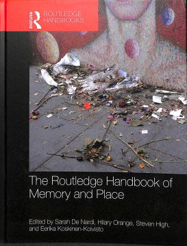 The Routledge Handbook of Memory and Place - MPHOnline.com