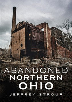 Abandoned Northern Ohio - MPHOnline.com