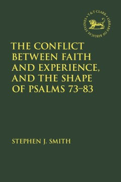 The Conflict Between Faith and Experience, and the Shape of Psalms 73-83 - MPHOnline.com