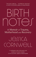 Birth Notes: A Memoir of Trauma, Motherhood and Recovery - MPHOnline.com