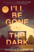 I'll be Gone in the Dark: One Woman's Obsessive Search for the Golden State Killer - MPHOnline.com