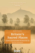 Bradt Slow Travel Britain's Sacred Places - MPHOnline.com