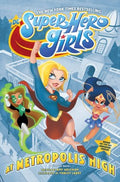 DC Super Hero Girls at Metropolis High - MPHOnline.com