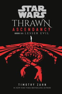 Star Wars: Thrawn Ascendancy (Book III: Lesser Evil) by Zahn, Timothy - MPHOnline.com