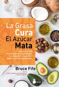 La grasa cura, el az?car mata / Fat Heals, Sugar Kills - MPHOnline.com