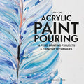 Acrylic Paint Pouring - MPHOnline.com