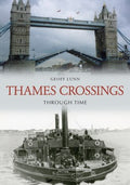 Thames Crossings Through Time - MPHOnline.com