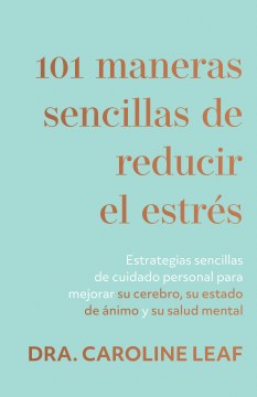 101 maneras sencillas de reducir el estr?s/ 101 Ways to Be Less Stressed - MPHOnline.com