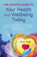 The Holistic Guide to Your Health & Wellbeing Today - MPHOnline.com