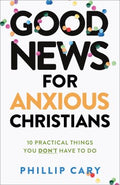 Good News for Anxious Christians - MPHOnline.com