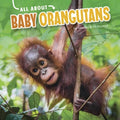 All About Baby Orangutans - MPHOnline.com