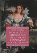 Marriage, the Church, and Its Judges in Renaissance Venice, 1420-1545 - MPHOnline.com