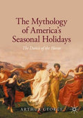 The Mythology of America's Seasonal Holidays - MPHOnline.com