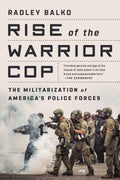 Rise of the Warrior Cop - MPHOnline.com