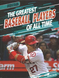 The Greatest Baseball Players of All Time - MPHOnline.com