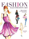 Fashion Illustration Art: How to Draw Fun & Fabulous Figures, Trends and Styles - MPHOnline.com