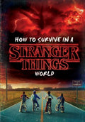 How to Survive a Stranger Things World - MPHOnline.com