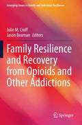 Family Resilience and Recovery from Opioids and Other Addictions - MPHOnline.com