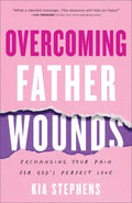 Overcoming Father Wounds - MPHOnline.com