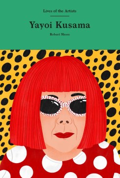 Lives of the Artists: Yayoi Kusama - MPHOnline.com