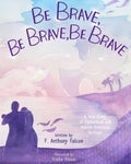 Be Brave, Be Brave, Be Brave - MPHOnline.com