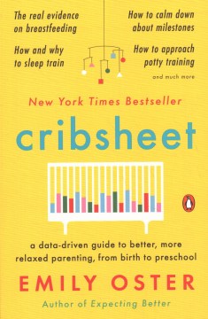 Cribsheet : A Data-Driven Guide to Better, More Relaxed Parenting, from Birth to Preschool - MPHOnline.com