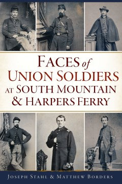 Faces of Union Soldiers at South Mountain and Harpers Ferry - MPHOnline.com