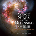 Space, Stars, and the Beginning of Time - MPHOnline.com