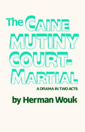 The Caine Mutiny Court-martial - MPHOnline.com