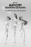 KPop Demon Hunters: The Official Junior Novelization - MPHOnline.com