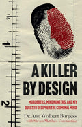 Killer By Design: Murderers, Mindhunters, and My Quest to Decipher the Criminal Mind - MPHOnline.com