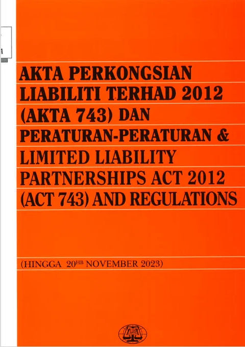 Akta Perkongsian Liabiliti Terhad 2012 (Akta 743) & Limited Liability Partnerships Act 2012 (Act 743) (20 Nov 23) - MPHOnline.com