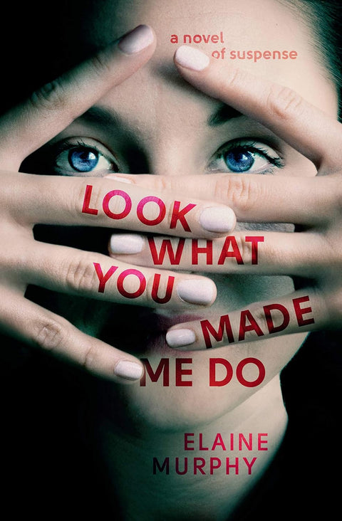 Look What You Made Me Do: A novel of suspense - MPHOnline.com