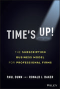 Time's Up!: The Subscription Business Model for Professional Firms - MPHOnline.com