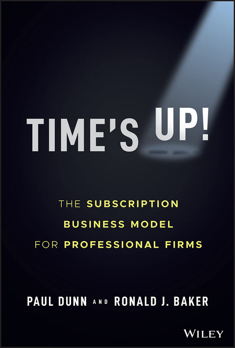 Time's Up!: The Subscription Business Model for Professional Firms - MPHOnline.com