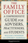 The Family Office: A Comprehensive Guide for Advisers, Practitioners, and Students - MPHOnline.com