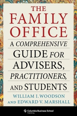 The Family Office: A Comprehensive Guide for Advisers, Practitioners, and Students - MPHOnline.com