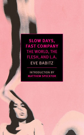 Slow Days, Fast Company: The World, the Flesh, and L.A. - MPHOnline.com