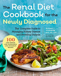 Renal Diet Cookbook for the Newly Diagnosed: The Complete Guide to Managing Kidney Disease and Avoiding Dialysis - MPHOnline.com