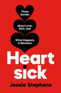 Heartsick: Three Stories about Love, Pain, and What Happens in Between - MPHOnline.com