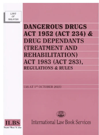 Dangerous Drugs Act 1952, Drug Dependants (Treatment & Rehabilitation) Act 1983, Regulations & Rules [As at 01.10.2023] - MPHOnline.com